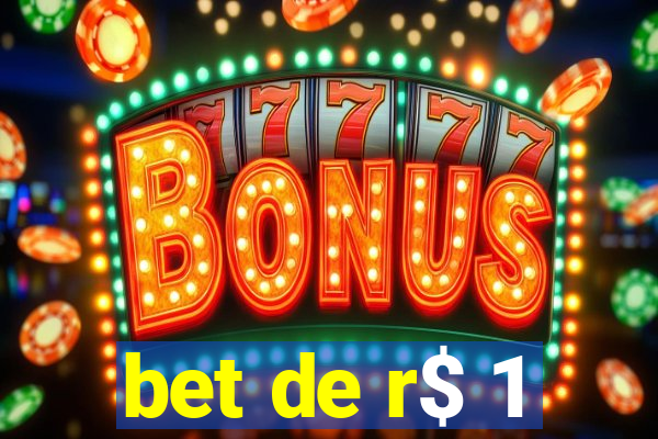 bet de r$ 1