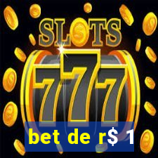 bet de r$ 1