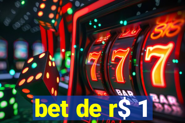 bet de r$ 1