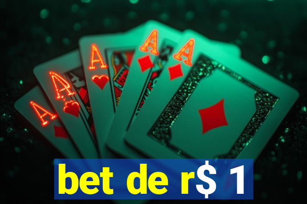 bet de r$ 1