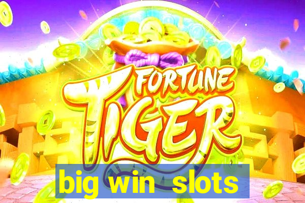 big win  slots