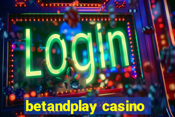 betandplay casino