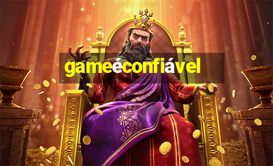 gameéconfiável