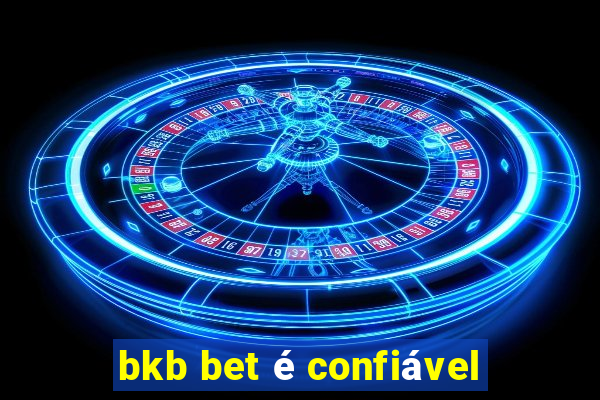 bkb bet é confiável