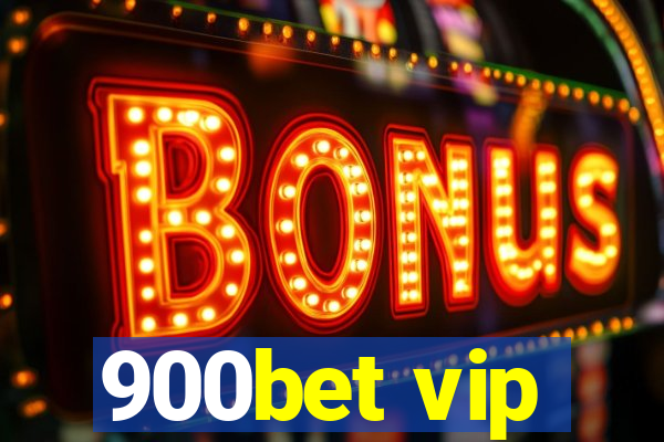 900bet vip