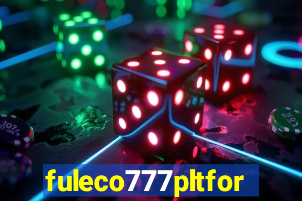 fuleco777pltfor