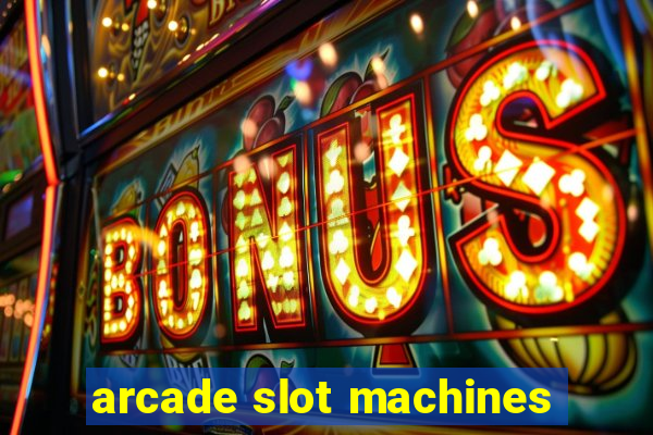 arcade slot machines