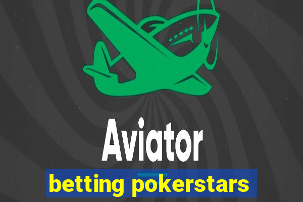 betting pokerstars