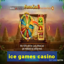 ice games casino