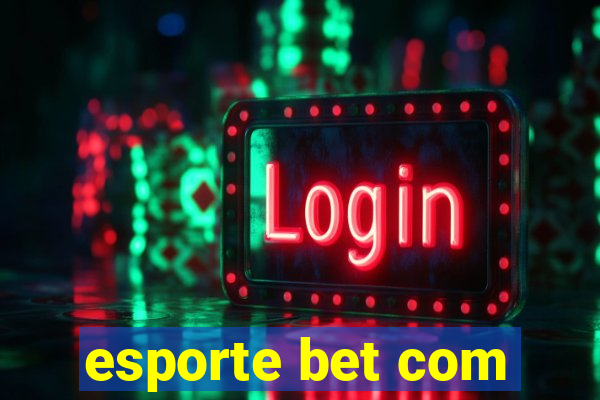 esporte bet com