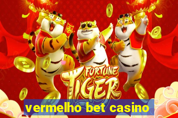 vermelho bet casino