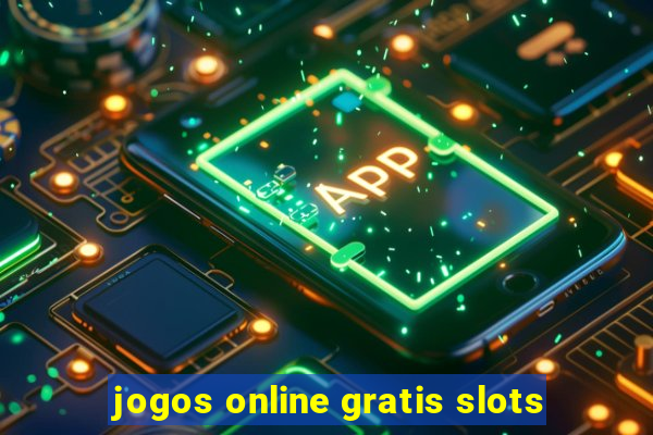 jogos online gratis slots