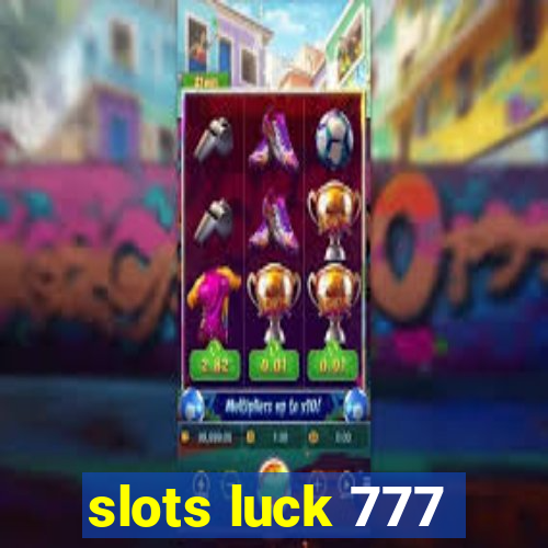 slots luck 777