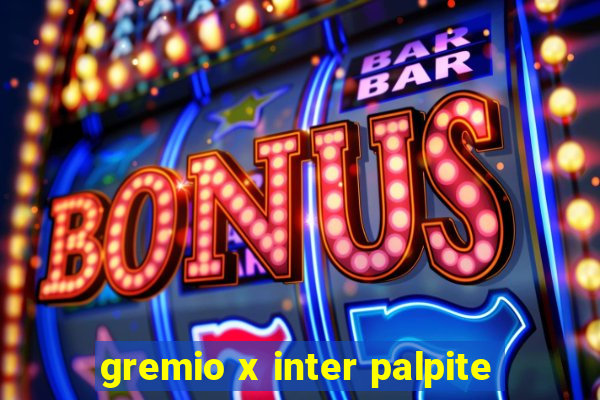 gremio x inter palpite