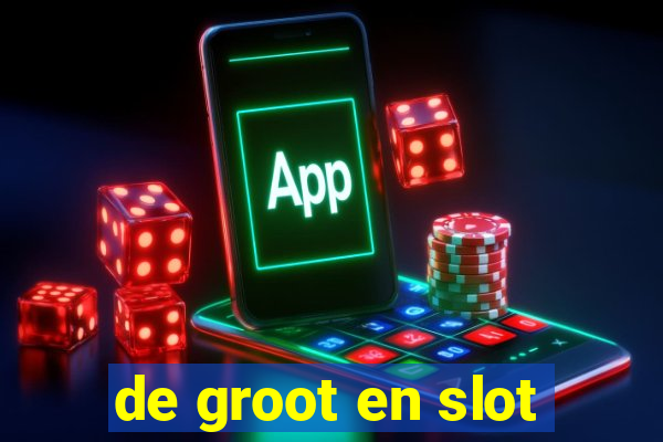 de groot en slot