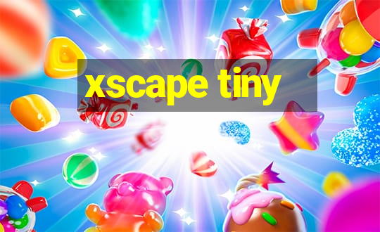 xscape tiny