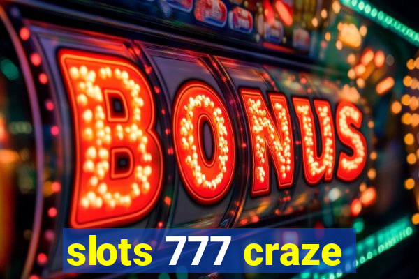 slots 777 craze