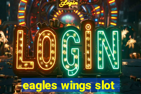 eagles wings slot