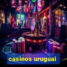 casinos uruguai