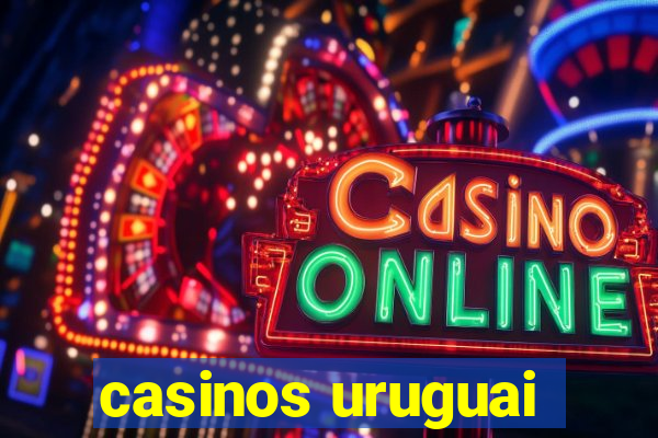 casinos uruguai