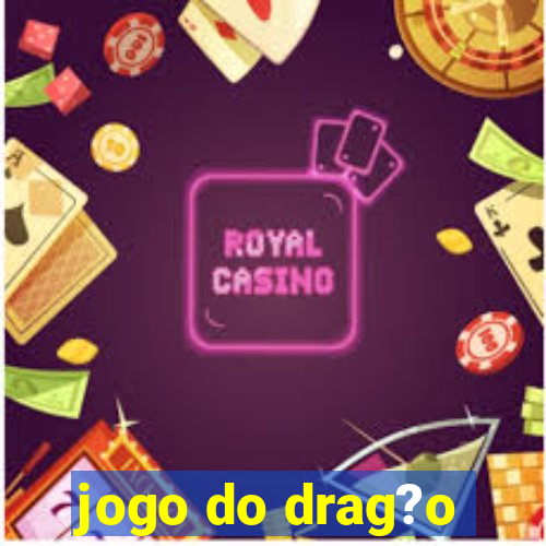 jogo do drag?o