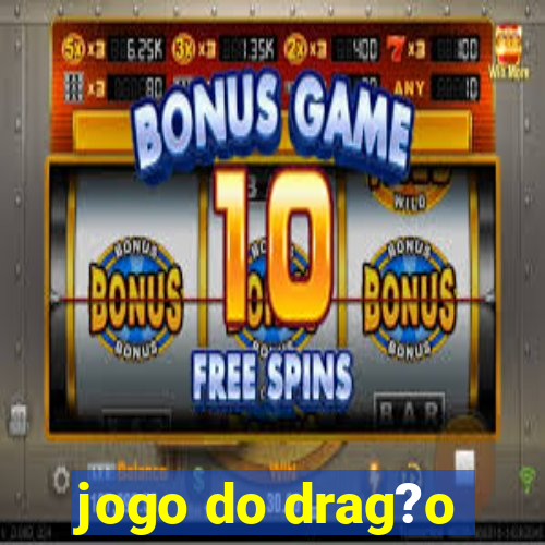 jogo do drag?o