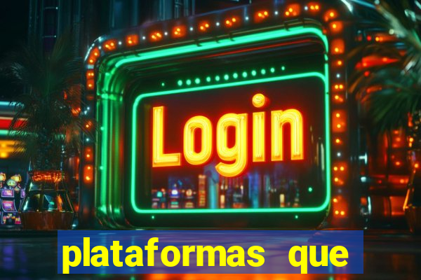 plataformas que estao pagando bem