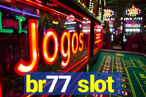 br77 slot