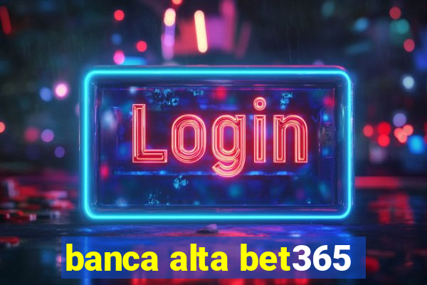 banca alta bet365