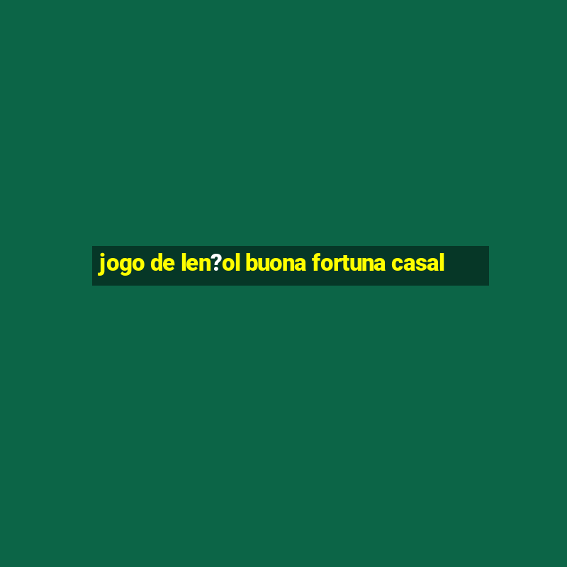 jogo de len?ol buona fortuna casal