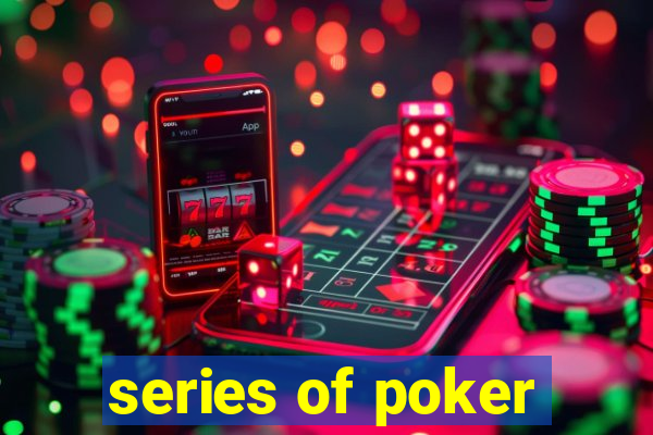 series of poker