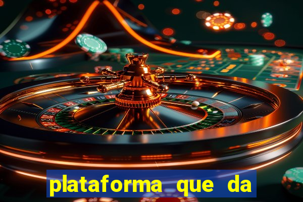 plataforma que da bonus de cadastro