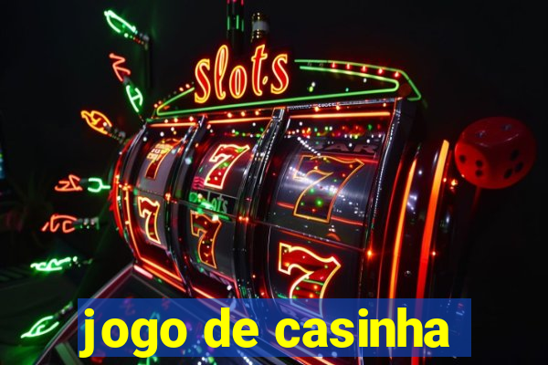 jogo de casinha