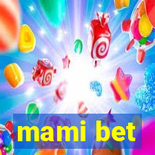 mami bet