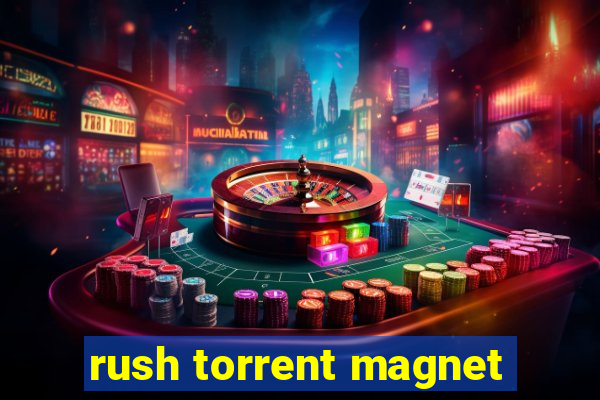 rush torrent magnet