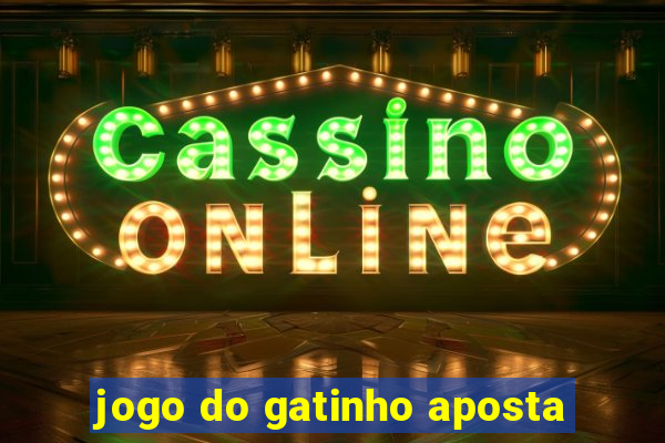 jogo do gatinho aposta