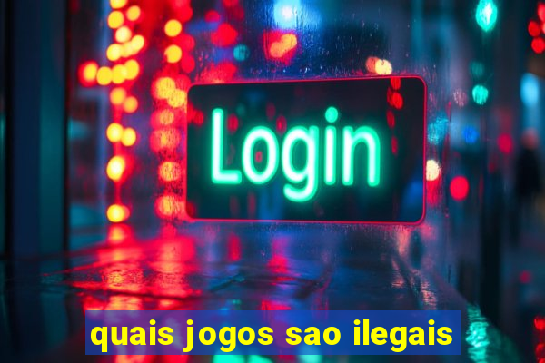 quais jogos sao ilegais