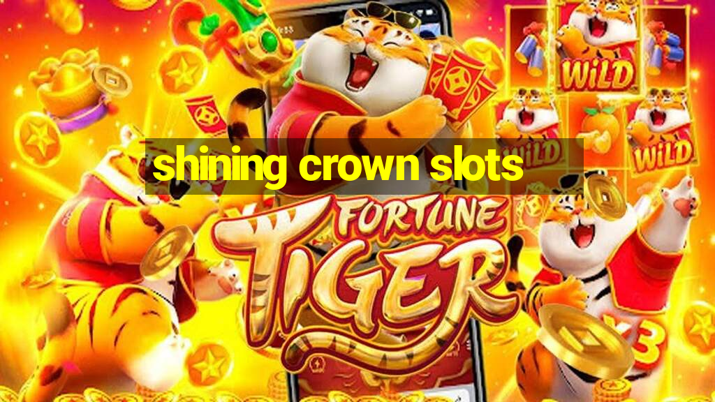 shining crown slots