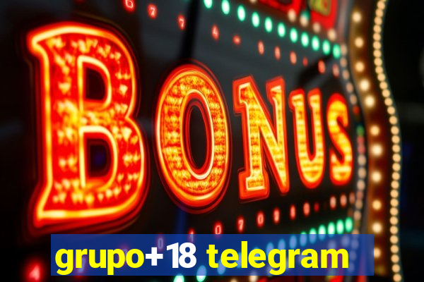 grupo+18 telegram