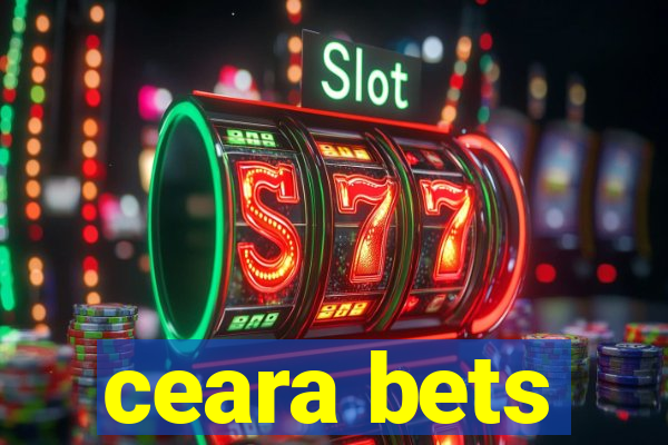 ceara bets