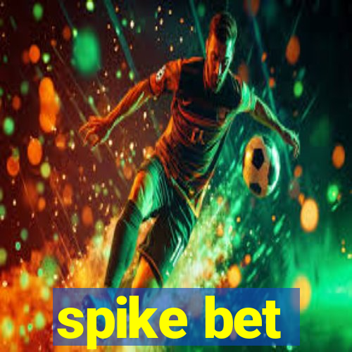 spike bet