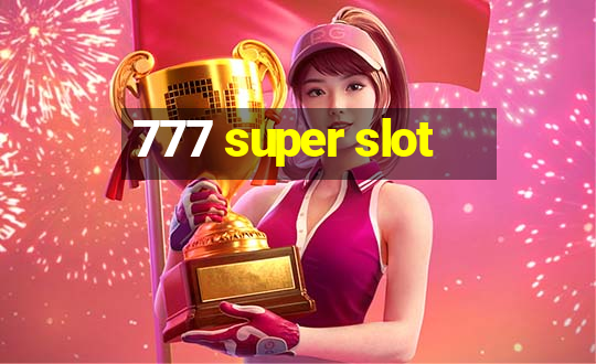 777 super slot