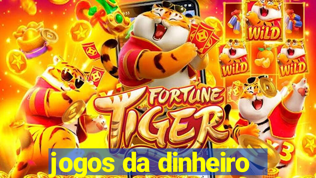 jogos da dinheiro