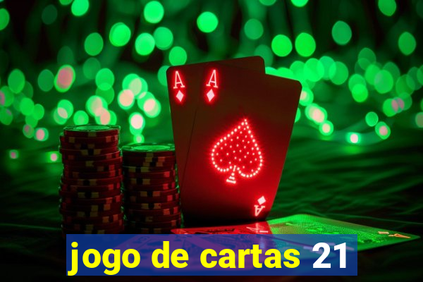 jogo de cartas 21