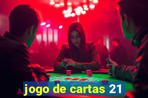 jogo de cartas 21