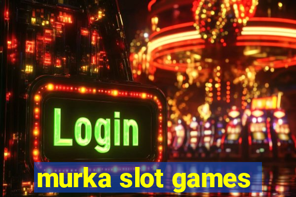 murka slot games