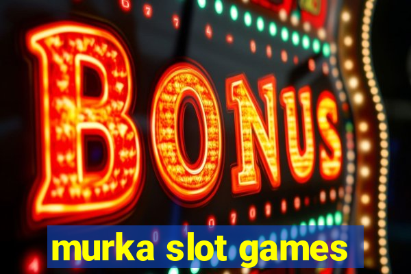 murka slot games