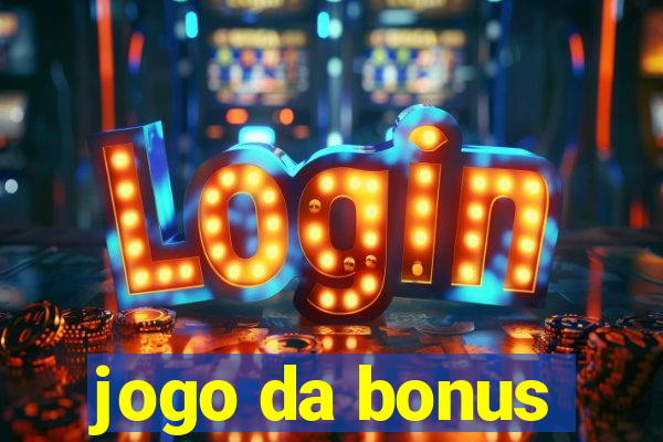 jogo da bonus