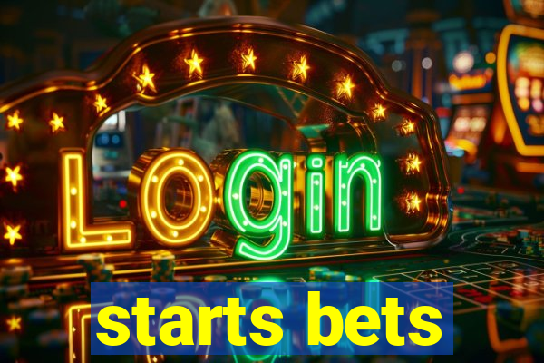 starts bets