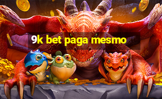 9k bet paga mesmo